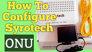 Syrotech Onu Configuration । How To Configure Syrotech Onu [upl. by Ettennal857]