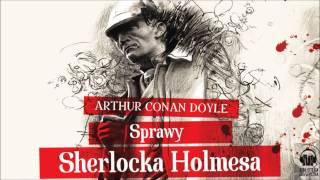 Słuchaj za darmo  Sprawy Sherlocka Holmesa  audiobook [upl. by Baptista]