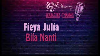 HQ KARAOKE Fieya Julia  Bila Nanti Cover [upl. by Ellebanna]