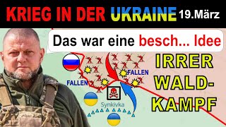 19MÄRZ VERRECHNET  Russen erfahren dass WALDKAMPF KEIN SPAZIERGANG ist  UkraineKrieg [upl. by Ver]