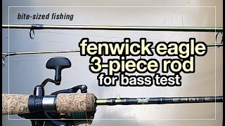 Is Fenwick Eagle 3Piece Travel Rod Good for Bass Fishing test review [upl. by Chicoine354]