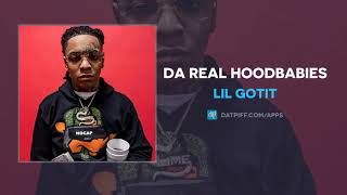 Lil Gotit quotDa Real HoodBabiesquot OFFICIAL AUDIO [upl. by Georg733]