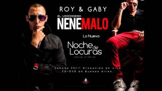 NENE MALO TRUCHOOOO ROY Y GABY NOCHE DE LOCURA [upl. by Lyndsie54]