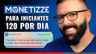 Monetizze Como Funciona para Iniciantes Passo a Passo R120 p Dia Vender na Monetizze Atualizado [upl. by Schulman]