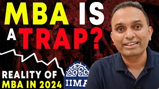 IIMs CAN’T Make Your Career in 2024 Reality of MBA From IIM  Cons of doing MBA in 2024 mba [upl. by Aitital]