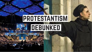 Protestantism Debunked in 15 Minutes [upl. by Yssac]