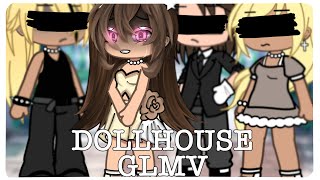 DOLLHOUSE  GLMV [upl. by Quillon565]