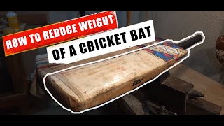 How to reduce weight of a cricket bat EP 45 [upl. by Eniamaj]