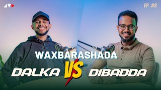 WAXBARASHADA DALKA vs DIBADDA  ADNAN amp SIRKA PODCAST [upl. by Assed]