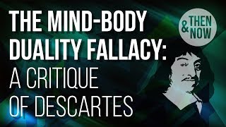 The MindBody Duality Fallacy A Critique of Descartes [upl. by Enyrb]