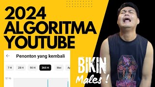 Algoritma YouTube 2024  Bikin Males Ngonten  Sharing soal YouTube [upl. by Xuagram439]