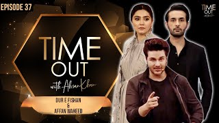 Dur e Fishan amp Affan Waheed  Time Out with Ahsan Khan  Full Episode 37  Express TV  IAB1O [upl. by Nomelc]