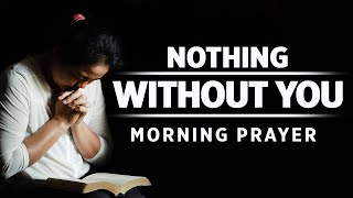 Place God Above All Else  A Blessed Morning Prayer To Start Your Day [upl. by Ecnarrat]