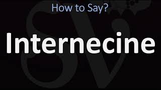 How to Pronounce Internecine CORRECTLY [upl. by Aiceled]