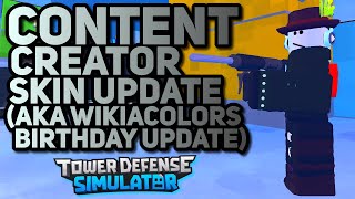 CONTENT CREATOR SKIN UPDATE aka WikiaColors Birthday UpdateTower Defense Simulator [upl. by Bubalo]