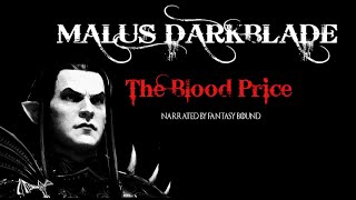 The Chronicles of Malus Darkblade Volume 1 The Blood Price FULL AUDIOBOOK [upl. by Kentigerma913]