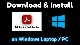 How to Download amp Install Adobe Acrobat Reader on Windows Laptop  PC [upl. by Naujaj]