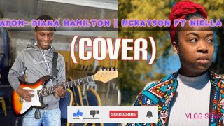 Adom  Diana Hamilton Mckayson ft Niella COVER [upl. by Banerjee]