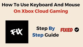 How To Use Keyboard And Mouse On Xbox Cloud Gaming [upl. by Eimirej838]