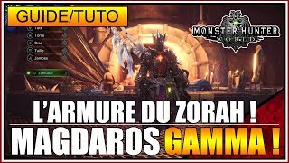 GUIDETUTO  LARMURE DU ZORAH MAGDAROS GAMMA  MONSTER HUNTER WORLD  FR [upl. by Nrev]