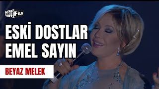 Eski Dostlar  Emel Sayın  Beyaz Melek [upl. by Thorley]