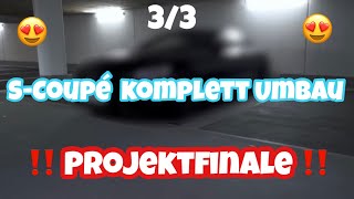 Projektfinale ‼️  Vom SCoupé zum AMG 😍  33✅ [upl. by Nickerson634]