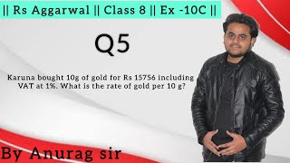 Karuna bought 10g of gold for Rs 15756 including VAT at 1 What is the rate of gold per 10 g [upl. by Leviralc750]