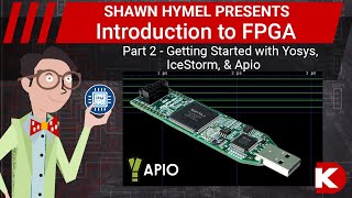 Introduction to FPGA Part 2  Getting Started with Yosys IceStorm and Apio  DigiKey Electronics [upl. by Barcot]