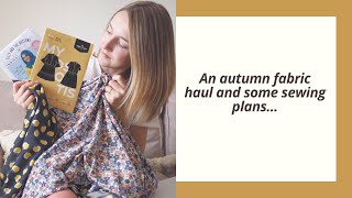 An AutumnWinter Fabric Haul and Sewing Plans [upl. by Yekcim584]