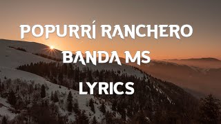 BANDA MS  POPURRÍ RANCHERO  LETRA [upl. by Aleemaj577]