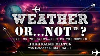 Weather Or Not™ Episode 9  HURRICANE MILTON  USA  1 [upl. by Stav337]