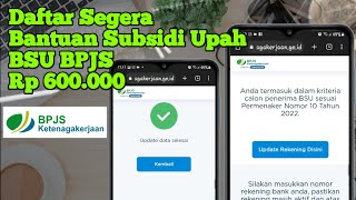 Cara Daftar Bansos BSU BPJS Ketenagakerjaan 2022 Pakai HP [upl. by Eanel]