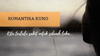 Puisi Sedih quotRomantika Kunoquot  Terlalu Sakit Untuk Sebuah Luka poetry poem puisi [upl. by Htebzile]