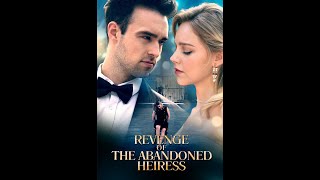 My ex regrets betraying me Revenge of the Abandoned Heiress love romance drama revenge [upl. by Llechtim]