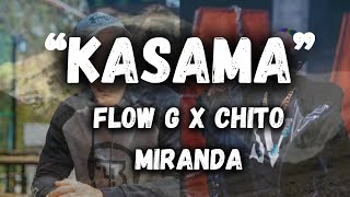 KASAMA  FLOW G x CHITO MIRANDA Official Lyric Video [upl. by Aisitel]