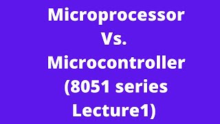 Microprocessor Vs Microcontroller [upl. by Akinot]