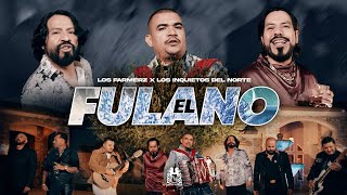 Los Farmerz x Los Inquietos Del Norte  El Fulano Official Video [upl. by Guthry]