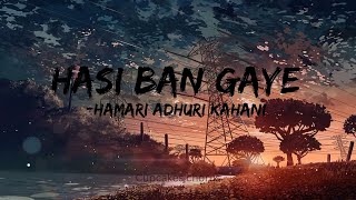 Hasi Ban Gaye  Full lyrics  Male Version  Hamari Adhuri kahani  Ami Mishra  Cupcakes chorus [upl. by Adnohs]