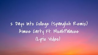 2 Days Into College Spanglish Remix Lyrics By  Aimee Carty Ft MicahPalacee [upl. by Eryt]