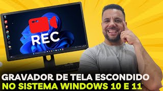 Função Escondida Permite GRAVAR A TELA DO SISTEMA WINDOWS 11 E WINDOWS 10 E Você Não Está Usando [upl. by Emilie]