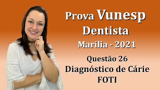 Diagnóstico de cárie  FOTI  Concurso Público Dentista Vunesp Questão 26 Marília 2021 [upl. by Iron]