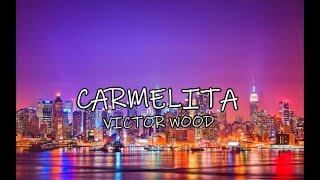 Carmelita  Victor Wood [upl. by Nadine]