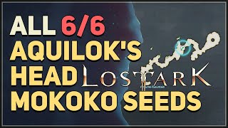 Lost Ark All Aquiloks Head Mokoko Seed Locations [upl. by Aehtela588]