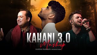 Kahani 30 Mashup  Naresh Parmar  Kaifi Khalil  Rahat Fateh Ali Khan  Kahani Meri  4K [upl. by Earised195]