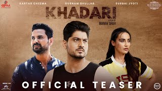 KHADARI Teaser Gurnam Bhullar Kartar Cheema Surbhi Jyoti Prabh Grewal  Diamondstar Worldwide [upl. by Hawkie890]