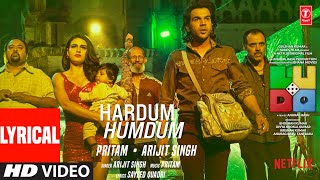 LUDO Hardum Humdum Lyrical Abhishek B Aditya K Rajkummar R Sanya M Fatima S  Arijit Pritam [upl. by Einaffets98]