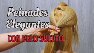 Peinados Elegantes con Pelo Suelto  Stylish Hairstyles [upl. by Marlon]