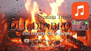 MÚSICA  Sonata trino del diablo  Crepitar de chimenea UnPoquicoDeTo [upl. by Cowan]