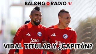 Gareca prepara el 11 de Chile con Vidal como titular  Se define la Supercopa  ep419 BalongRadio [upl. by Derrick]