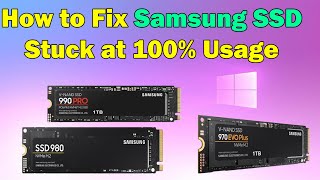 Fix Samsung SSD Stuck at 100 Usage on Windows 1011 Quick Solutions [upl. by Amapuna656]